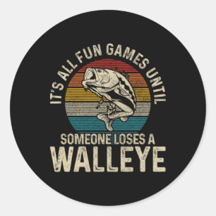 Es ist alles nur Spaß und Spiel, bis jemand eine B Runder Aufkleber