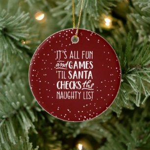 Es ist alles Spaß & Spiele Schönheit Liste Weihnac Keramik Ornament