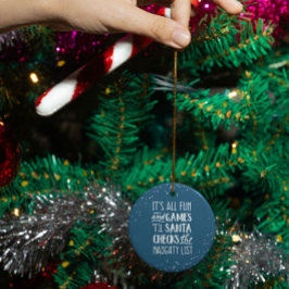 Es ist alles Spaß & Spiele Schönheit Liste Weihnac Keramik Ornament