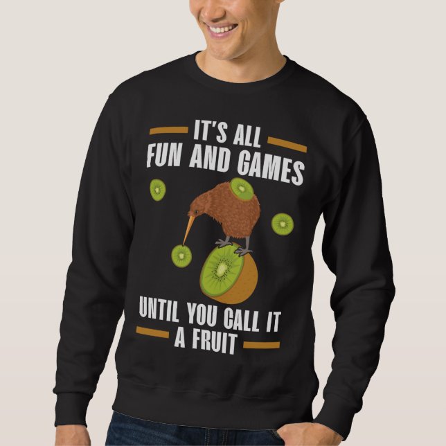 Es ist alles Spaß und Spiele, bis Sie es ein Obst  Sweatshirt (Vorderseite)