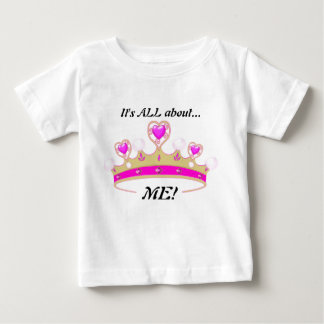 Es ist alles über mich!: Spaß Prinzessin T Baby T-shirt