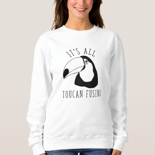 Es ist alles, was der Toucan verblasst Sweatshirt (Vorderseite)