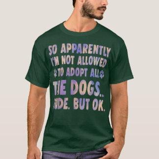 Es ist also offensichtlich nicht erlaubt, alle Hun T-Shirt