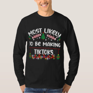 Es ist am meisten lustig, Tiktoks zu machen T-Shirt