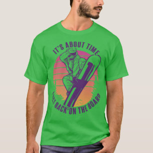 Es ist an der Zeit, dass ich wieder an Bord des Sn T-Shirt