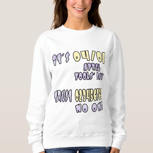 Es ist Aprilscherz Sweatshirt (Vorderseite)