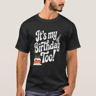 Es ist auch mein Geburtstag Zu lustig Zwilling & D T-Shirt