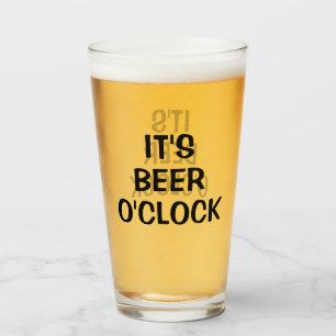 Es ist Beer O'clock Glas