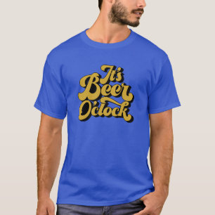 Es ist Beer O'Clock T-Shirt