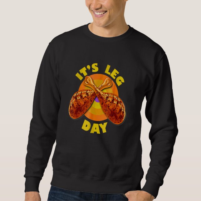 Es ist Beintag  Truthahn Erntedankfest 1 Sweatshirt (Vorderseite)