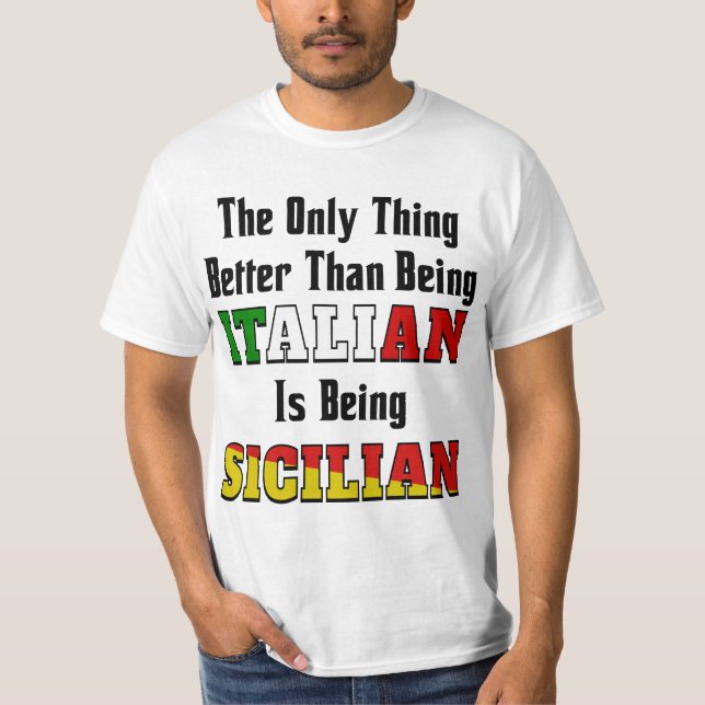 Es ist besser als Italiener, sizilianisch zu sein T-Shirt (Vorderseite)