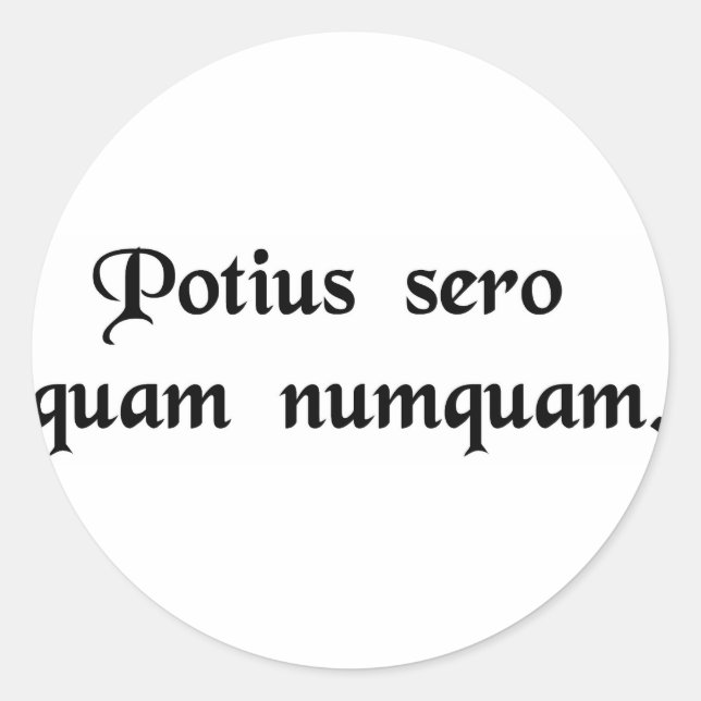 Es ist besser spät als nie. runder aufkleber (Vorderseite)