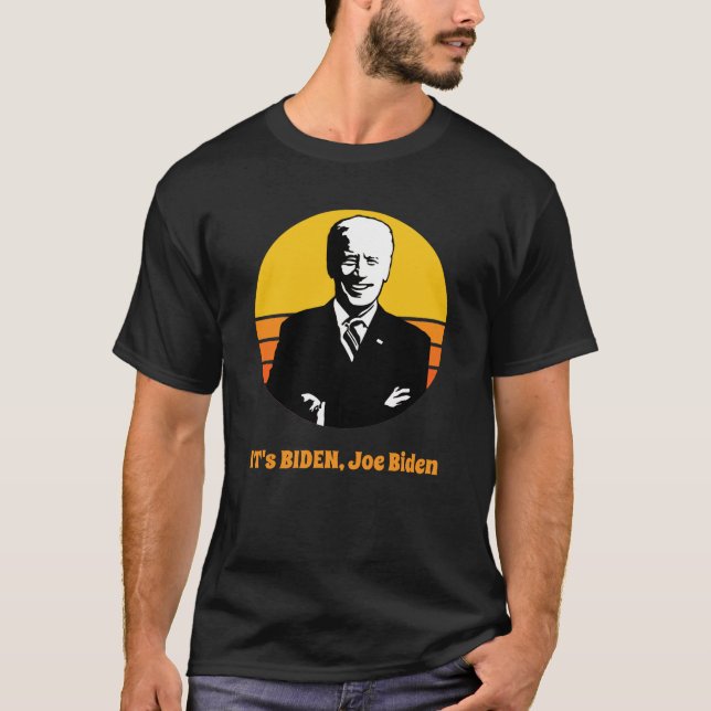 Es ist Biden, Joe Biden T - Shirt (Vorderseite)
