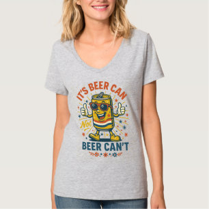 Es ist Bier Dose, Nicht Bier Kann Nicht – Lustige T-Shirt