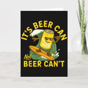 Es ist Bier Dose Nicht Bier Kann nicht Surfen Bier Karte