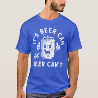Es ist Bier kann kein Bier Cant Lustig Trinken Ret T-Shirt