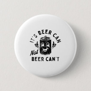 Es ist Bier kann nicht Bier kann nicht Button
