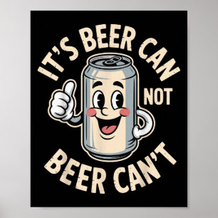 Es ist Bier kann nicht Bier kann nicht Lustiger Re Poster