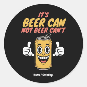 Es ist Bier kann nicht Bier kann nicht Lustiges Re Runder Aufkleber