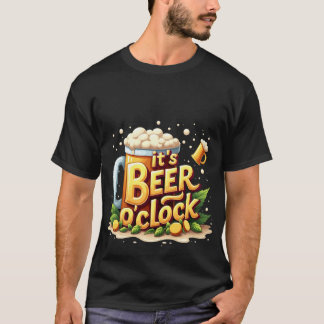 Es ist Bier um die Uhr T-Shirt