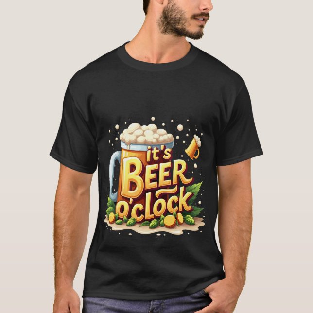 Es ist Bier um die Uhr T-Shirt (Vorderseite)