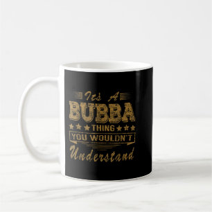 Es ist Bubba, was man nicht verstehen würde Kaffeetasse