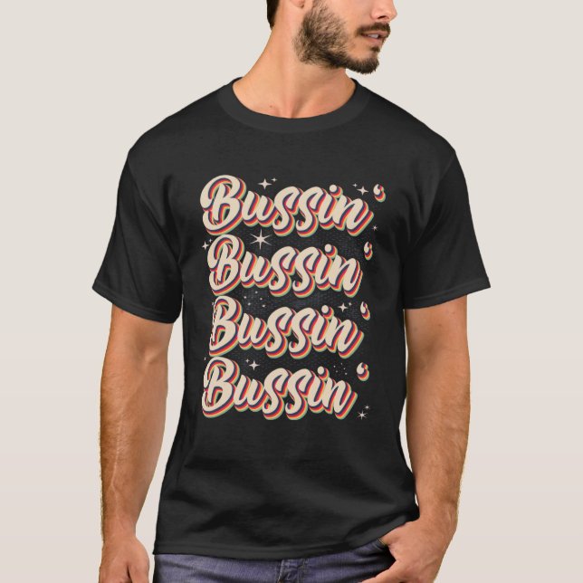Es ist Bussin Bussin Trending Bussin Bussin Beklei T-Shirt (Vorderseite)