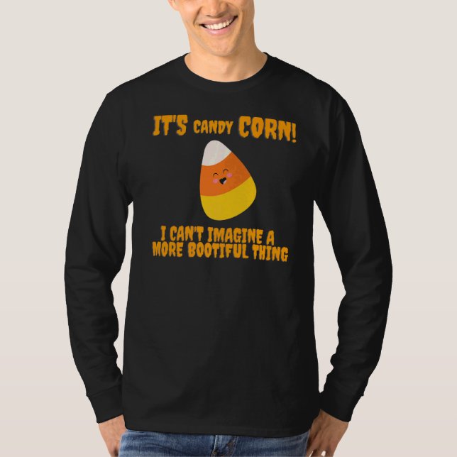Es ist Candy Corn T-Shirt (Vorderseite)