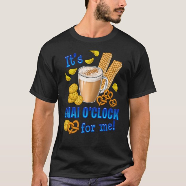 Es ist Chai O Clock Funny Coffee Tee Drink (Vorderseite)