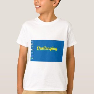 Es ist Challebge T-Shirt