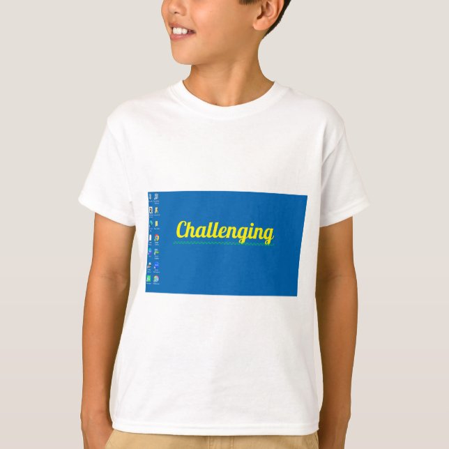 Es ist Challebge T-Shirt (Vorderseite)