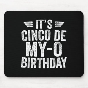 Es ist Cinco De My-o Geburtstag Shirt Cinco De May Mousepad