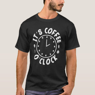 Es ist Coffee O'Clock Coffein Addict gebrauten Kaf T-Shirt