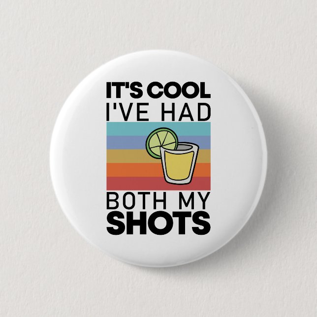 Es ist Cool, dass ich beide meine Shots Funny Tequ Button (Vorderseite)