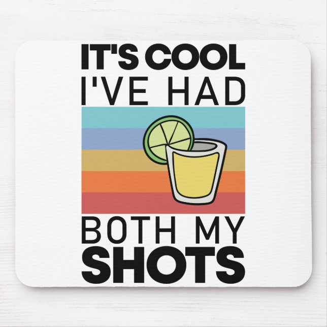 Es ist Cool, dass ich beide meine Shots Funny Tequ Mousepad (Vorne)