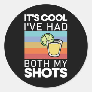 Es ist Cool, dass ich beide meine Shots Funny Tequ Runder Aufkleber