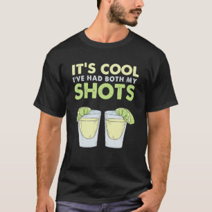 Es ist Cool, dass ich meine beiden Shots Funny Vac T-Shirt