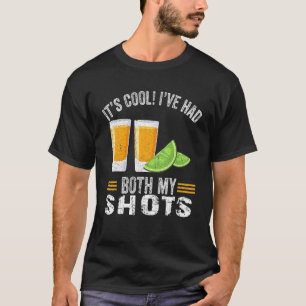 Es ist cool, ich habe beide Tequila-Spritzer bekom T-Shirt