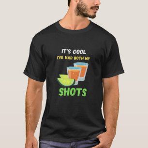 Es ist Cool, ich hatte meine Impfung mit zwei Shot T-Shirt