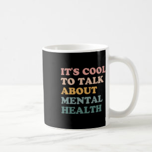 Es ist Cool, über das Bewusstsein für psychische G Kaffeetasse