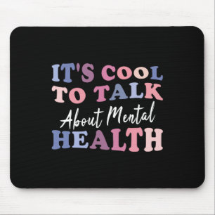 Es ist cool, über das Bewusstsein für psychische G Mousepad