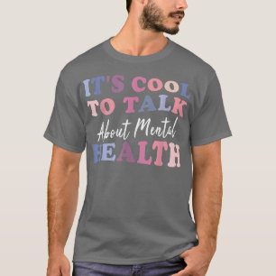 Es ist Cool, über das Bewusstsein für psychische G T-Shirt