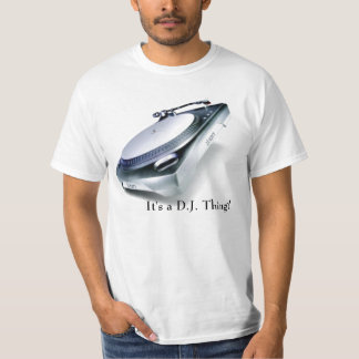 Es ist D.J. Thing! T-Shirt