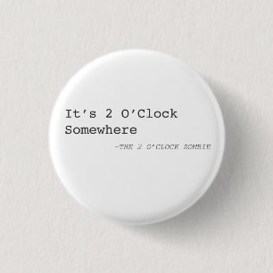 Es ist das 2 Uhr-irgendwo Button
