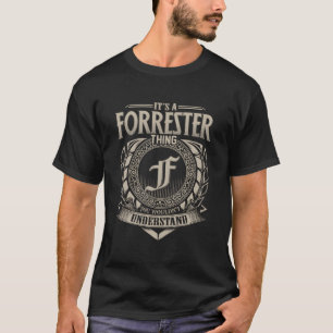 Es ist das Forrester, was man nicht verstehen würd T-Shirt