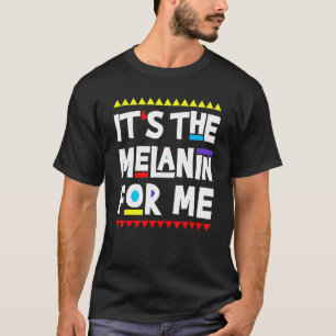 Es ist das Melanin für mich Afrikanischer Stolz Sc T-Shirt