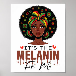 Es ist das Melanin für mich Black History Monat Bh Poster