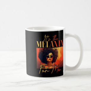 Es ist das Melanin für mich Melanated Black Histor Kaffeetasse
