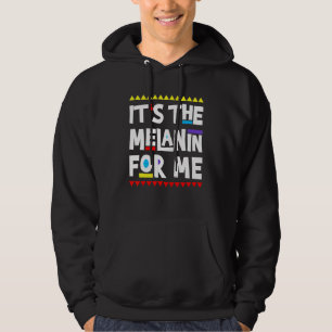 Es ist das Melanin für mich Schwarzer Stolz Geschi Hoodie