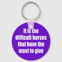 Es ist das schwierige Pferd Schlüsselanhänger